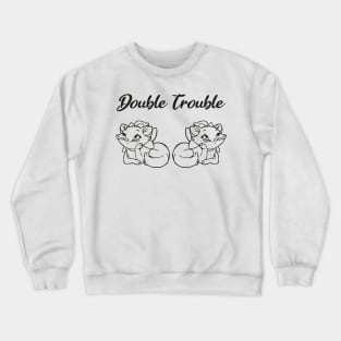 Double Trouble - Cats Lovers Crewneck Sweatshirt